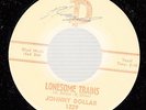 HEAR Rockabilly Wild Rare 45 JOHNNY DOLLAR Lonesome Trains on D