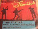 DEUTSCHER BEAT - STAR CLUB - THE RATTLES - MY GAL IS RED HOT/WHAT DO YOU WANT 