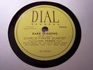 CHARLIE PARKER QUARTET 78rpm on DIAL # 1014 BIRD'S NEST & DARK SHADOWS FROM 1947