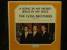 Goss Brothers- A Song In My Heart, Jesus In My Soul- Scripture- 1st LP  RARE
