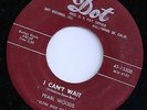 PEARL WOODS I Can't Wait 45 on Dot POPCORN/R&B Listen
