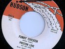 PRESTON LOVE Funky Chicken/Cissy Popcorn 45 on Hudson FUNK Listen