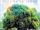 YO LA TENGO Fade Holographic LP & 7