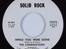 Northern Soul 45 COMBINATIONS While You Were Gone SOLID ROCK HEAR NM