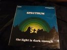 SPECTRUM The Light Is Dark Enough 1970 UK RUBBLE PSYCH ala Skip Bifferty LP HEAR