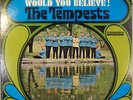 THE TEMPESTS. WOULD YOU BELIEVE  STEREO LP. SOUL ROCK.