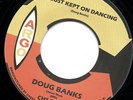 DOUG BANKS - I JUST KEPT ON DANCING b/w JOY LOVEJOY - IN ORBIT - NORTHERN SOUL
