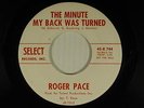 Roger Pace northern 45 The Minute My Back Was Turned / Hey Hey My   Select VG+