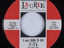 R&B Popcorn Soul 45 DION (I Was) Born To Cry LAURIE HEAR VG+