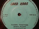 LORD KOOS - Closer Together - DELROY WILSON (Lester Sterling flip)