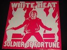 WHITE HEAT : SOLDIER OF FORTUNE 7