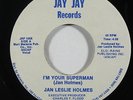 Modern Soul 45 JAN LESLIE HOLMES I'm Your Superman on Jay Jay NM