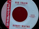 BOBBY WAYNE. BIG TRAIN/THE VALLEY.45. JERDEN 709. C&W ROCKABILLY