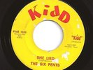SIX PENTS she lied KIDD - HEAR 60s GARAGE beat PSYCH mod