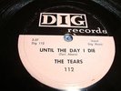 R&B / VOCAL GROUP- TEARS- DIG 78 RPM- UNTIL THE DAY I DIE / NOTHING BUT LOVE