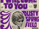 DUSTY SPRINGFIELD - I will come to you SUPER Rare '68 HOLLAND 7