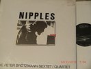 PETER BRÖTZMANN SEXTET   -   NIPPLES   -    Calig CAL 30604