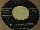 MEL MCGONNIGLE Rattle Shakin' Mama RARE Wild  Rockabilly 45 ROCKET Original 