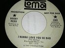 RARE, Bobby Reed, Loma White Label Promo, I Wanna Love You So Bad, Northern Soul