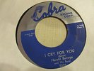 HAROLD BURRAGE I Cry For You 45 COBRA 50's blues R&B VG+ press defect