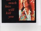 brian may (queen) 45 - tours rare  french pressing  too much love will kill you