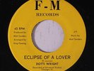 DOTTI WRIGHT: Eclipse Of A Lover / Pain Of Love 45 rare Soul