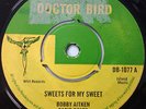 DOCTOR BIRD '67 - Bobby Aitken - SWEETS FOR MY SWEET / HOW SWEET IT IS