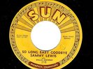 Memphis Blues - SAMMY LEWIS - SUN 218 - So Long Baby Goodbye / I Feel So Worried