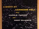 A NIGHT AT CARNEGIE HALL W CHARLIE PARKER & DIZZY GILLESPIE OG BIRDLAND LP425