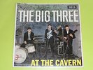 RARE EP THE BIG THREE AT THE CAVERN/DECCA DFE 8552 MONOWHAT' D I SAY...