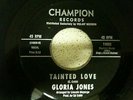 GLORIA JONES   TAINTED LOVE  CHAMPION  14003   VG+ CON