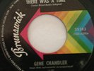 GENE CHANDLER - THERE WAS A TIME - THESE WERE THE GOOD OLD DAYS