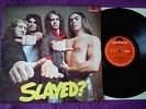 SLADE   slayed    1972 -  FIRST UK  PRESS -  POLYDOR  LABEL -EX+