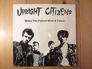 Upright Citizens ?– Make The Future Mine & Yours – German Punk – RARE