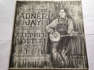 Abner Jay - Sings and Plays Stephen Foster Favorites *Private Press LP