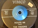 HEAR RARE THE VISIONS Route 66 / Take Her TEXAS GARAGE PUNK 45 VIMCO