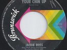 JACKIE ROSS - KEEP YOUR CHIN UP - LOVE IS EASY TO LOSE