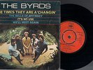 EP45T THE BYRDS  THE TIMES THEY ARE A'CHANGIN'  DISQUES CBS 6069 ENGLAND   1966