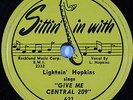 Hear Blues 78 rpm LIGHTNIN' HOPKINS Give Me Central 209 SITTIN' IN WITH 621