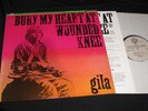 GILA - BURY MY HEART AT WOUNDED KNEE - WEA LP + INSERT
