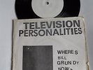 Television Personalities - Where's Bill Grundy Now? rare UK 7