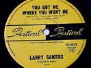 Larry Santos You got me where you want me orig '69 Northern Soul EX 45