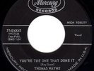 MERCURY ROCKABILLY- THOMAS WAYNE -YOU'RE THE ONE THAT DONE IT - USA ORIGINAL 45'