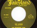THE MORNING DEW No More M- Kansas Garage Fuzz Psych Fairyland 45 1967