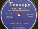 The BALTINEERS   TEARS IN MY EYES / JOE'S CALYPSO   TEENAGE 78 TA-1002 DOO WOP