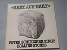 LP-PETER SCHLEICHER - SINGT ROLLING STONES- HART AUF HART-MINT ORIGINAL