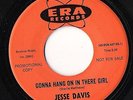 Jesse Davis Era Records 3189 45 Gonna Hang On In There Girl/Albuquerque Northern