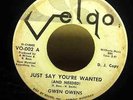 GWEN OWENS - JUST SAY YOU'RE WANTED - VELGO WHITE DEMO RARE NORTHERN SOUL 45 7