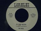 TIM HAZEL In Cold Blood LORELEI 45 RARE Weird Rockabilly Northern Soul HEAR BOTH