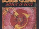 BOBBY GLENN: Shout It Out LP (sm corner bend, w/ 'Hey Love') rare Soul